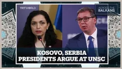 Kosovo, Serbia Clash at UN Security Council Meeting