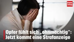 Opfer fühlt sich „ohnmächtig“: Strafanzeige kommt | krone.tv NEWS