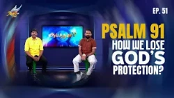 AAYATHAMA? | Psalm 91: How We Lose God’s Protection? | (Ep. 51)