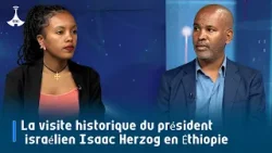 La visite historique du président israélien Isaac Herzog en Éthiopie