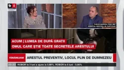 FĂRĂDELEGE CU ADRIANA STOICESCU. LUMEA DE DUPĂ GRATII. OMUL CARE ȘTIE TOATE SECRETELE ARESTULUI.