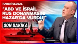 "İSRAİL VE ABD UÇAKLARI RUS DONANMASINI VURDU!" Mete Sohtaoğlu'ndan Sarsıcı Manşet!