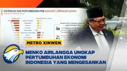 Metro Xinwen - Menko Airlangga Ungkap Pertumbuhan Ekonomi Indonesia