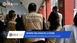 OEA News: Informe Preliminar de la Misión de Observación Electoral en Ecuador. 25 de abril de 2024.
