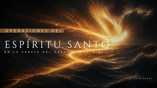 Operaciones del Espíritu Santo, En la cresta del derramamiento 1