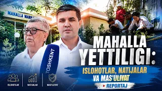 Mahalla yettiligi: islohotlar, natijalar va mas'uliyat | REPORTAJ  (07.08.2026)