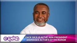 This Is Not Acceptable. Zack Orji Is al*ve, AGN President Dismisses Actor's D**th Rumor