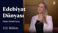 Vildan Külahlı Tanış | World of Literature | Episode 112