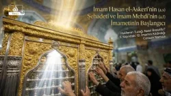 İmam Hasan el-Askeri'nin (a.s) Şehadeti ve İmam Mehdi'nin (a.f) İmametinin Başlangıcı