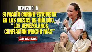 If María Corina were at the negotiating table, "Venezuelans would trust it much more"