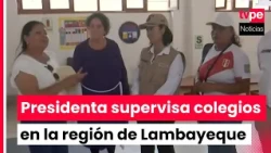 President Fujimori inspects schools in Lambayeque and hears requests from teachers and parents