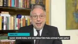Seguro rural deve ser obrigatório para acessar Plano Safra? Daoud analisa