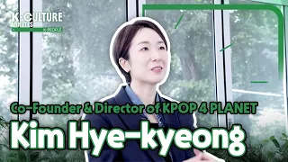 [K-CULTURE MINUTES: K-PEOPLE] Ep.27 Kim Hye-kyeong, Co-Founder & Director of KPOP 4 PLANET