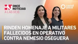 Once Noticias a las Seis  - Rinden homenaje a militares fallecidos en operativo (24/02/2026)