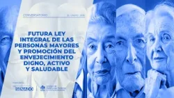 Futura Ley Integral de las Personas Mayores y Promoción del Envejecimiento Digno - 22 de Enero 2026