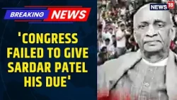 Amit Shah Attacks Congress Over Sardar Patel's Legacy| 'Congress Failed to Give Him His Due' |News18