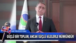 REKTÖR KARAHOCAGİL GÜÇLÜ BİR TOPLUM, ANCAK GÜÇLÜ AİLELERLE MÜMKÜNDÜR