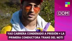 Yao Cabrera condenado + La primera conductora trans del noticiero #DDM | Programa completo (26/4/24)