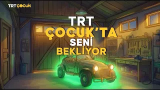 TRT Çocuk ile yepyeni maceralar seni bekliyor!