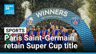 Paris Saint-Germain retain Super Cup title by seeing off Aston Villa • FRANCE 24 English