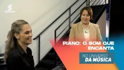 Piano: o som que encanta | NO UNIVERSO DA MÚSICA Piano: o som que encanta | NO UNIVERSO DA MÚSICA