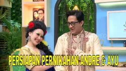 Andre & Ayu Siap Menikah, Tapi FAY NABILA Bikin Ayu Cemburu! | BTS (07/02/26) Part 1