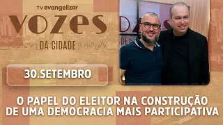 O papel do eleitor na construção de uma democracia mais participativa | 30/09/26 | Vozes da Cidade