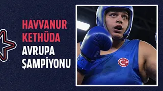 🇹🇷Havvanur Kethüda'dan altın madalya!🥇 | Avrupa Boks Şampiyonası