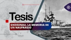 Tesis | Gneisenau, la memoria de un naufragio Tesis | Gneisenau, la memoria de un naufragio