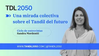 Sandra Mordentti: “We must revalue education to envision the Tandil 2050”