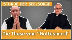 Die These vom "Gottesmord" - 27.03.2026 - STUNDE DER SEELSORGE
