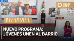 Las mañaneras del pueblo - Nuevo programa: Jóvenes unen al barrio (10/03/2026)