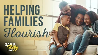 Helping Families Flourish  | 3ABN Today Live