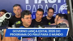 Governo do estado lança edital 2026 do Programa do Piauí Para o Mundo em Teresina | Meio Norte Governo do estado lança edital 2026 do Programa do Piauí Para o Mundo em Teresina | Meio Norte