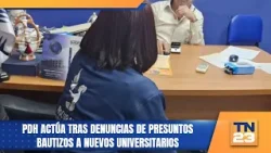 PDH actúa tras denuncias de presuntos bautizos a nuevos universitarios