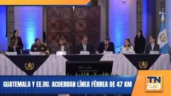 Guatemala y EE.UU. acuerdan línea férrea de 47 km