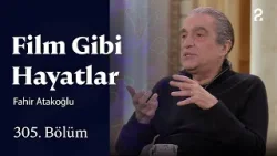 Fahir Atakoğlu | Film Gibi Hayatlar | 305. Bölüm @trt2