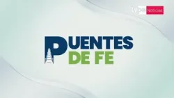 Programa Puentes de Fe, hoy domingo 18 de enero del 2025