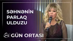 BRİLLİANT SƏSLİ SƏNƏTKAR – Onu xalqımıza sevdirən nədir? / Gün Ortası