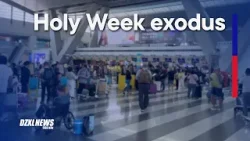 Exodus sa mga airport ngayong Semana Santa | DZXL News