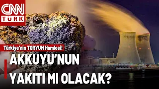 Stratejik Maden: Toryum! Türk Toryumu Nükleerde Mi Kullanılacak? Toryum Akkuyu'ya Yakıt Olacak Mı?
