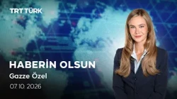 Haberin Olsun | Gazze Özel | 07.10.2026