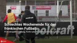 Schlechtes Wochenende für den Fußball: FCN verspielt Führung, Fürth rutscht wieder unter den Strich