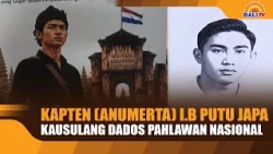 CAPTAIN (POSTHUMOUS) I.B PUTU JAPA PROPOSED AS NATIONAL HERO