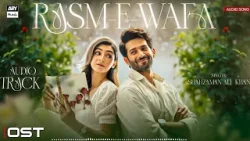 RASM E WAFA - OST? | AUDIO SONG | HINA CHAUDHARY | ARSLAN KHAN | SHAHZAMAN KHAN | ARY MUSIK RASM E WAFA - OST? | AUDIO SONG | HINA CHAUDHARY | ARSLAN KHAN | SHAHZAMAN KHAN | ARY MUSIK