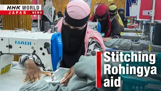 A lifeline for Rohingya refugeesーNHK WORLD-JAPAN NEWS