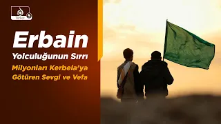 Kılavuz | Erbain Yolculuğunun Sırrı: Milyonları Kerbela'ya Götüren Sevgi ve Vefa