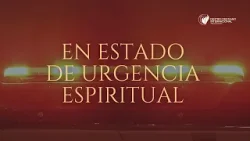 En estado de urgencia espiritual