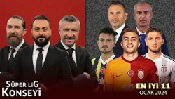 Süper Lig'de Ocak Ayının En İyi 11'i | Süper Lig Konseyi - Erkut Öztürk & Erman Özgür & Tümer Metin