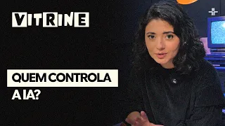 VITRINE | Quem está por trás do controle da inteligência artificial? | 20/09/26